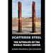 Scattered Steel: The Afterlife of the World Trade Center