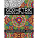 Geometric Shapes and Patterns Coloring Book for Adults: Stress Relieving Designs