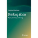 Drinking Water: Physics, Chemistry and Biology