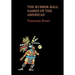 The Rubber-Ball Games of the Americas (Reprint Edition)
