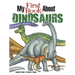 My First Book about Dinosaurs: Color and Learn