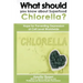 What should you know about Superfood Chlorella?: Hope for Preventing Depression at Cell Level Worldwide