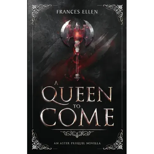 A Queen To Come: A magic- and action-packed YA fantasy