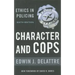 Character & Cops, 6th Edition: Ethics in Policing