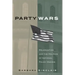 Party Wars: Polarization and the Politics of National Policy Making Volume 10