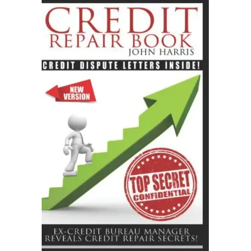 Credit Repair Book: Ex Credit Bureau Manager Reveals Credit Repair Secrets