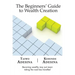 The Beginners' Guide to Wealth Creation