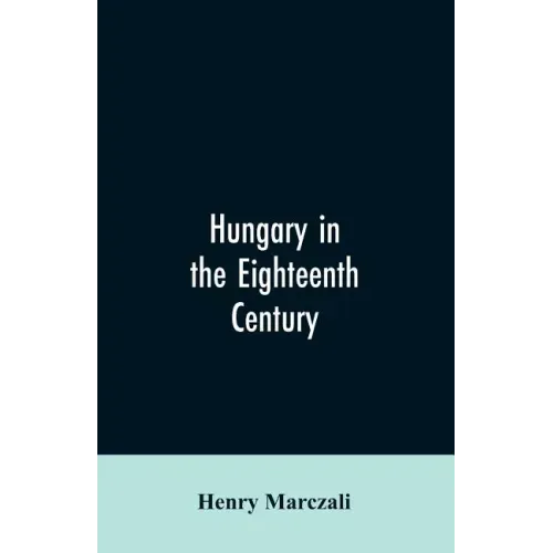 Hungary in the Eighteenth Century