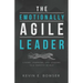 The Emotionally Agile Leader: Living, Learning, and Leading in a Chaotic World
