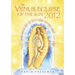 The Venus Eclipse of the Sun 2012: A Rare Celestial Event: Going to the Heart of Technology