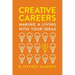 Creative Careers: Making a Living with Your Ideas