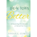 Break Down Better: 52 Restoring Devotionals for Burned-Out Women