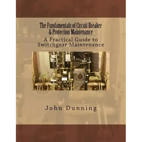 The Fundamentals of Circuit Breaker & Protection Maintenance