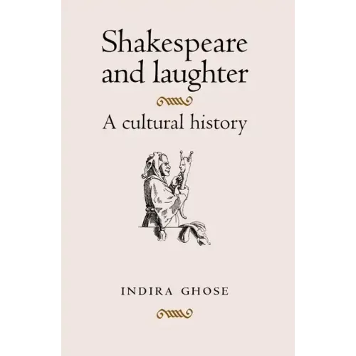 Shakespeare and Laughter: A Cultural History
