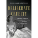 Deliberate Cruelty: Truman Capote, the Millionaire's Wife, and the Murder of the Century