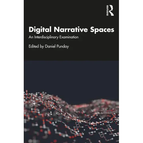 Digital Narrative Spaces: An Interdisciplinary Examination