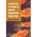 A Practical Textbook of Genetic Engineering in Bacteria