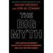 The Big Myth: How American Business Taught Us to Loathe Government and Love the Free Market