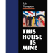 Bob Thompson: This House Is Mine