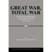 Great War, Total War: Combat and Mobilization on the Western Front, 1914 1918
