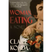 Woman, Eating: A Literary Vampire Novel
