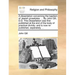 A Dissertation Concerning the Baptism of Jewish Proselytes: ... by John Gill, D.D. This Dissertation Was First Published at the End of the Body of Pra