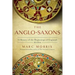 The Anglo-Saxons: A History of the Beginnings of England: 400 - 1066