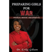 Preparing Girls For War: Spiritual Physical Mental