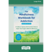 The Mindfulness Workbook for Addiction: A Guide to Coping with the Grief, Stress, and Anger That Trigger Addictive Behaviors [Standard Large Print 16