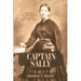 Captain Sally: A Biography of Capt. Sally Tompkins, America's First Female Army Officer