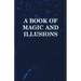 A Book of Magic and Illusions