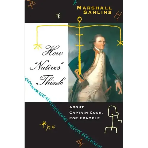 How "Natives" Think: About Captain Cook, For Example