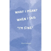What I Meant When I Said I'm Fine: Poems