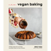 New Vegan Baking: A Modern Approach to Creating Irresistible Sweets for Every Occasion