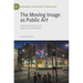 The Moving Image as Public Art: Sidewalk Spectators and Modes of Enchantment