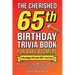 The Cherished 65th Birthday Trivia Book for Baby Boomers: A Nostalgic Gift with 350+ Fun Facts, Brain Teasers, Quizzes and Memory Lane Challenges for