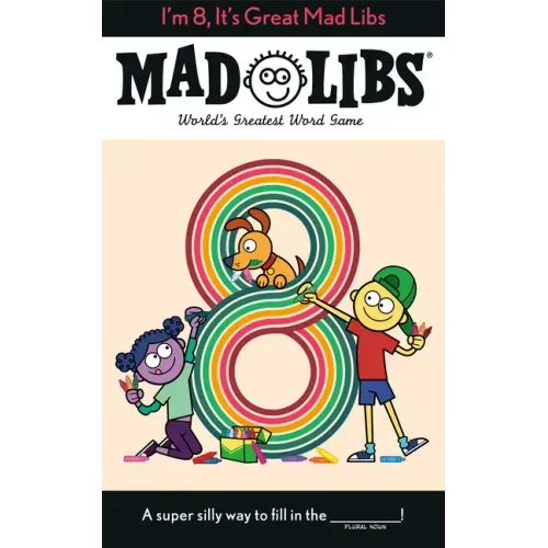 I'm 8, It's Great Mad Libs: World's Greatest Word Game