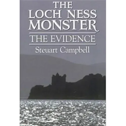 The Loch Ness Monster: The Evidence