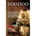 Voodoo: Voodoo History, Beliefs, Elements, Strains or Schools, Practices, Myths and Facts. An Introductory Guide