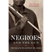 Negroes and the Gun: The Black Tradition of Arms