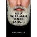 As A Wise Man Once Said....