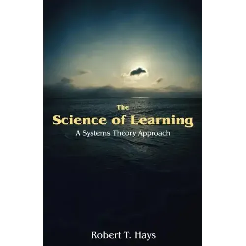 The Science of Learning: A Systems Theory Approach