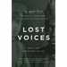 Lost Voices: The Untold Stories of America's World War I Veterans and Their Families