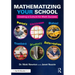 Mathematizing Your School: Creating a Culture for Math Success