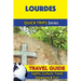 Lourdes Travel Guide (Quick Trips Series): Sights, Culture, Food, Shopping & Fun