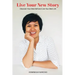 Live Your New Story: Discover Your Best Self and Live Your Best Life