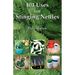 101 Uses for Stinging Nettles