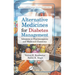 Alternative Medicines for Diabetes Management: Advances in Pharmacognosy and Medicinal Chemistry