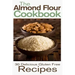 The Almond Flour Cookbook: 30 Delicious and Gluten Free Recipes