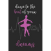 Dance To The Beat Of Your Dreams: Ballet and Dance Activity Book